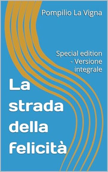 La strada della felicit&agrave;: Special edition - Versione integrale