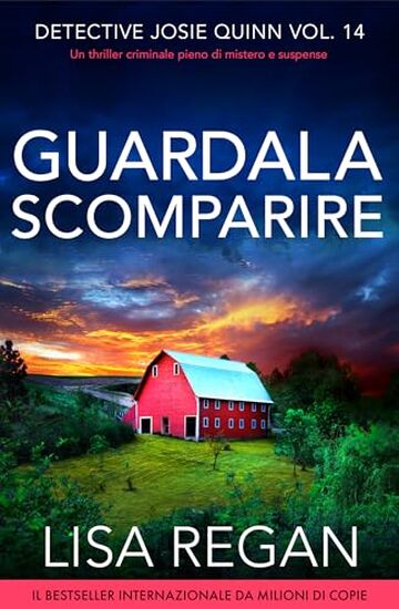 Guardala scomparire: Un thriller criminale pieno di mistero e suspense (Detective Josie Quinn Vol. 14)