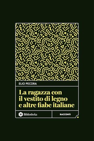 La Ragazza con il vestito di legno e altre fiabe italiane