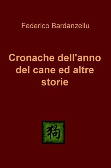 Cronache dell'anno del cane ed altre storie