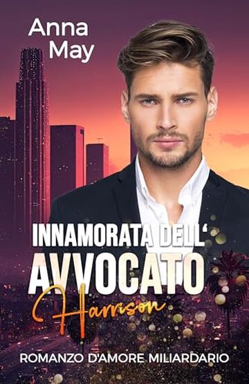 Innamorata dell&rsquo;Avvocato (I Ricchi Amanti Peccaminosi Vol. 1)