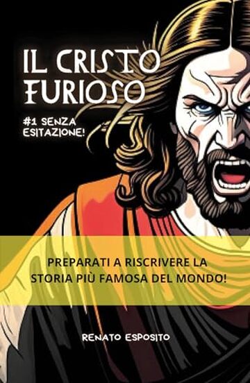 IL CRISTO FURIOSO: N&deg;1 - Senza esitazione!