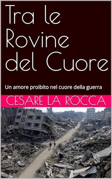 Tra le Rovine del Cuore: Un amore proibito nel cuore della guerra