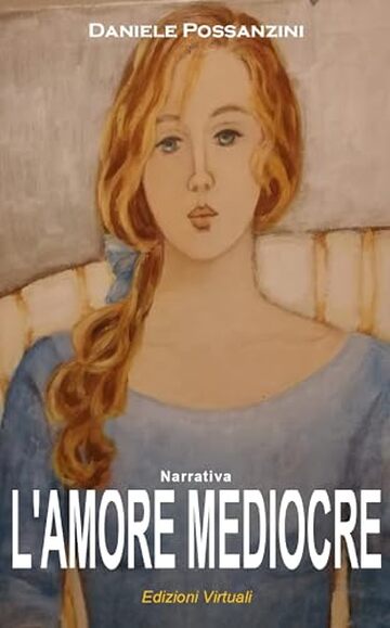L'AMORE MEDIOCRE: Un coinvolgente thriller introspettivo (Quadrilogia dell'amore)