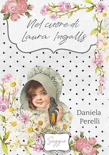 Nel cuore di Laura Ingalls (Il diario dei colori e delle emozioni Vol. 6)