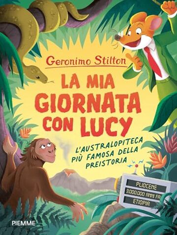 La mia giornata con Lucy. L'australopiteca pi&ugrave; famosa della Preistoria