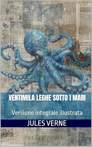 Ventimila leghe sotto i mari: Versione integrale illustrata