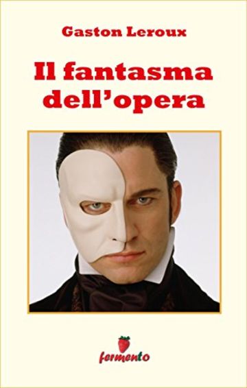 Il fantasma dell'opera (Emozioni senza tempo)