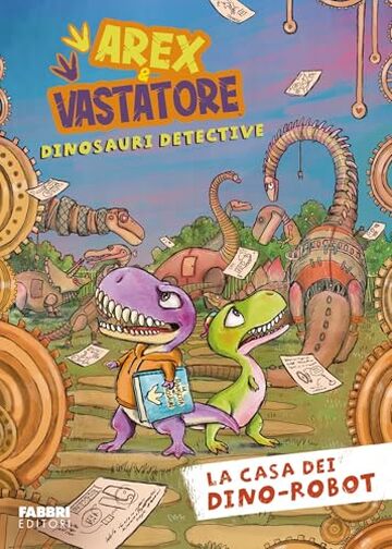 Arex e Vastatore. La casa dei dino-robot