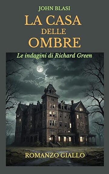 LA CASA DELLE OMBRE: Le indagini di Richard Green