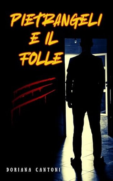 Pietrangeli e il folle (Commissario Pietrangeli Vol. 8)