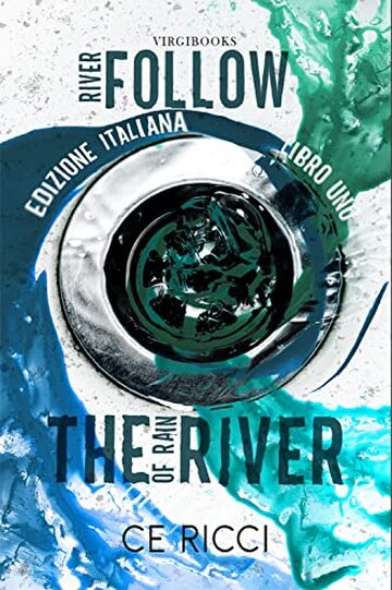 Follow the River: Edizione Italiana (River of Rain - Edizione Italiana Vol. 1)