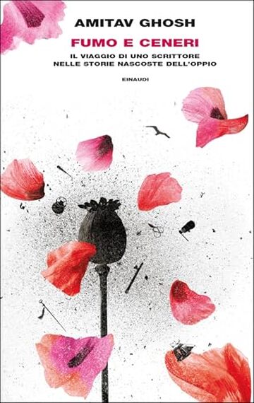 Fumo e ceneri: Il viaggio di uno scrittore nelle storie nascoste dell'oppio
