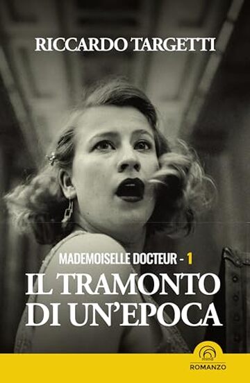 Mademoiselle Docteur 1 - Il tramonto di un'epoca