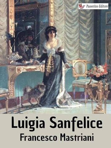 Luigia Sanfelice: Volume I