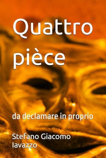 Quattro pi&egrave;ce: da declamare in proprio