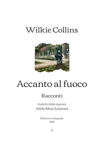 Accanto al fuoco: Racconti | Edizione integrale (1868)