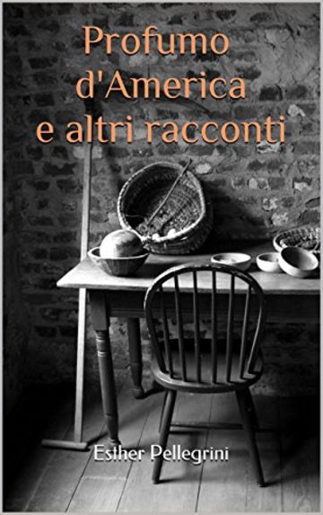 Profumo d'America e altri racconti
