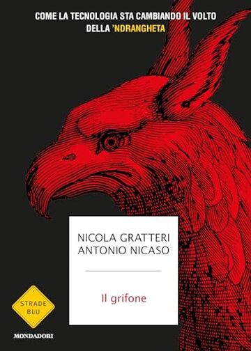 Il grifone: Come la tecnologia sta cambiando il volto della 'ndrangheta