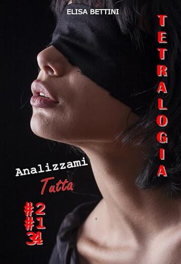 Analizzami Tutta: Tetralogia: Gli Eventi dei 4 Volumi in Ordine Cronologico