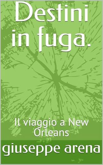 Destini in fuga. : Il viaggio a New Orleans
