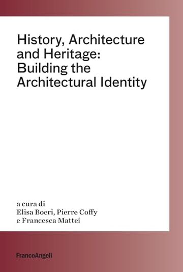 History, Architecture and Heritage: Building the Architectural Identity