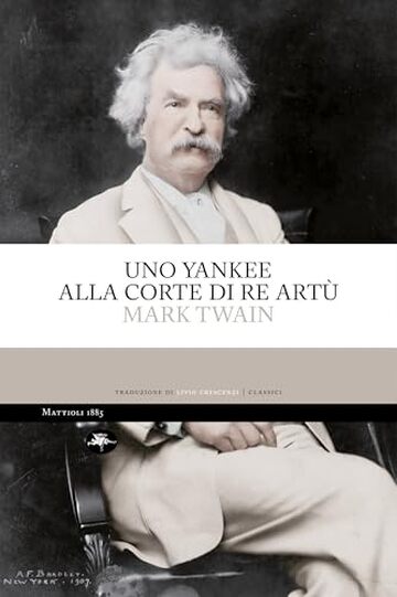 Uno yankee alla corte di re Art&ugrave; (Classici)