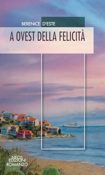 A ovest della felicit&agrave;