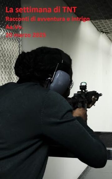 La settimana di TNT (centottesimo numero): racconti di intrigo e avventura