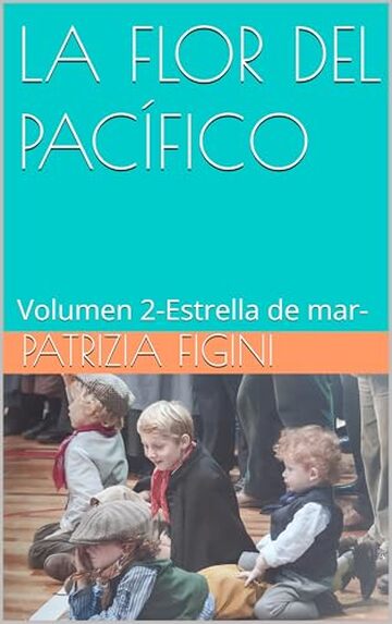 LA FLOR DEL PAC&Iacute;FICO: Volumen 2-Estrella de mar-