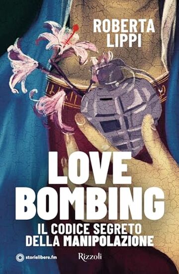 Love bombing: Il codice segreto della manipolazione