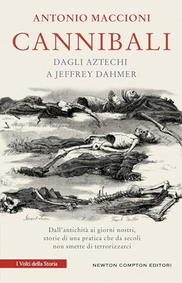 Cannibali. Dagli aztechi a Jeffrey Dahmer