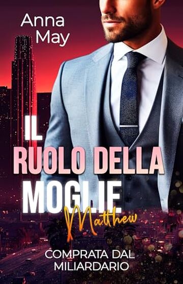 Il Ruolo della Moglie: Comprata dal Miliardario (I Ricchi Amanti Peccaminosi Vol. 8)