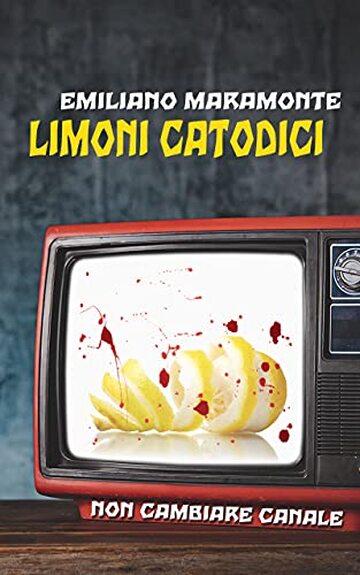 Limoni catodici: non cambiare canale
