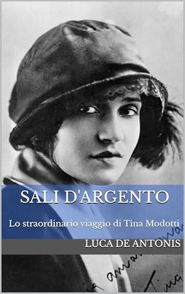 SALI D'ARGENTO: Lo straordinario viaggio di Tina Modotti