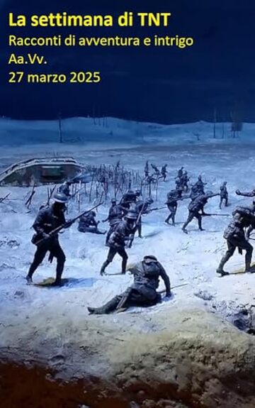 La settimana di TNT (centonovesimo numero): racconti di intrigo e avventura