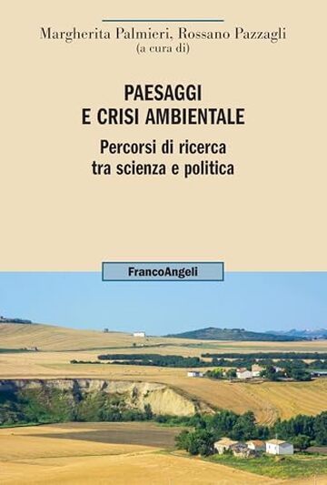 Paesaggi e crisi ambientale: Percorsi di ricerca tra scienza e politica