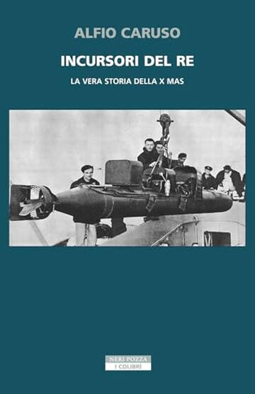 Incursori del re: La vera storia della X Mas