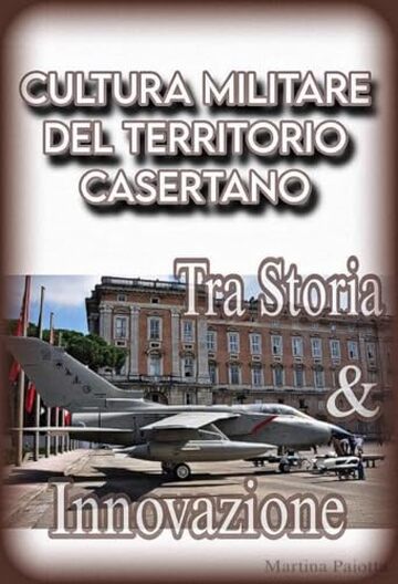 Cultura Militare del Territorio Casertano: tra Storia&Innovazione: Paiotta