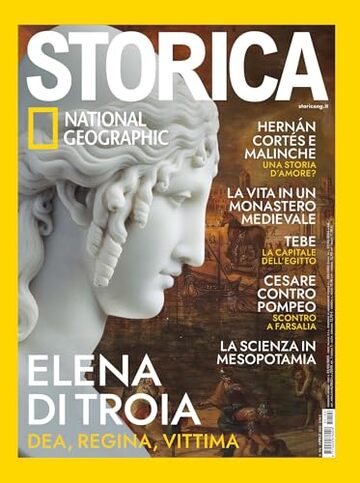 Storica National Geographic #194 | ELENA DI TROIA: DEA, REGINA, VITTIMA