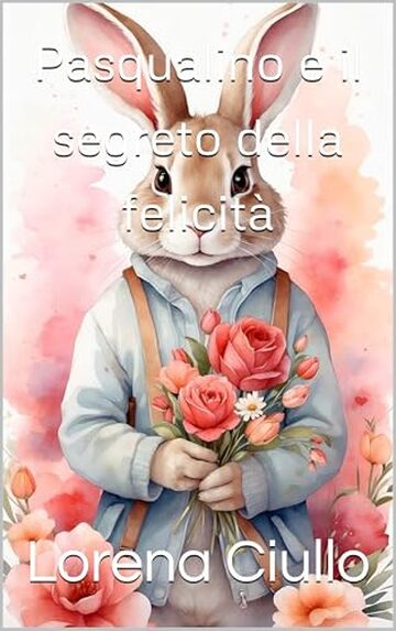 Pasqualino e il segreto della felicit&agrave;