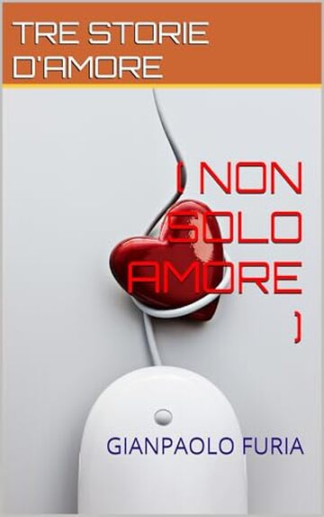 TRE STORIE D'AMORE: non solo amore (Talento e Amore)