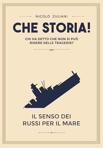 Il senso dei russi per il mare (Che Storia! Vol. 1)