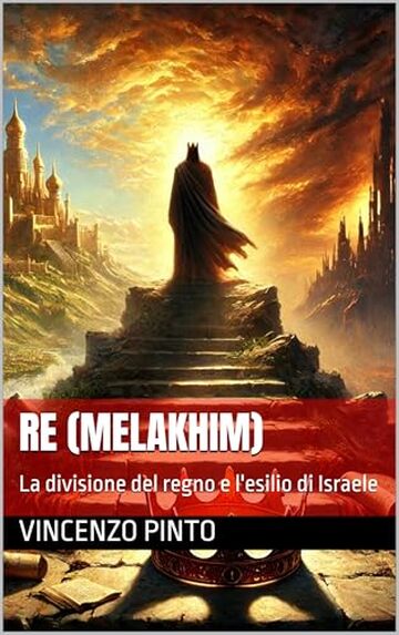 Re (Melakhim): La divisione del regno e l'esilio di Israele (Tanakhica Vol. 9)