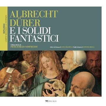 Albrecht D&uuml;rer e i solidi fantastici (Riflessi &ndash; L'arte secondo la scienza)