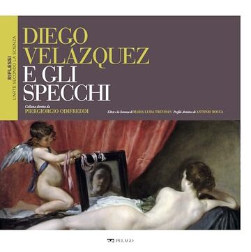 Diego Vel&aacute;zquez e gli specchi (Riflessi &ndash; L'arte secondo la scienza)