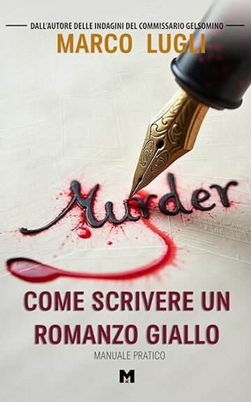 COME SCRIVERE UN ROMANZO GIALLO: metodo pratico