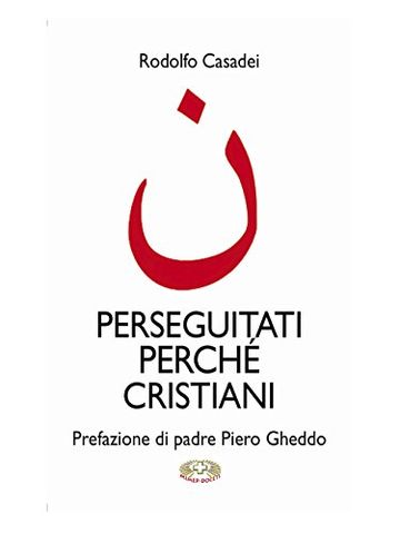 Perseguitati perch&eacute; cristiani