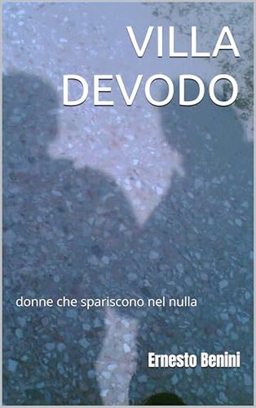 VILLA DEVODO: donne che spariscono nel nulla (Amore in Giallo Vol. 2)