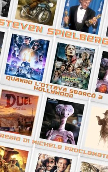 STEVEN SPIELBERG: Quando l'Ottava sbarc&ograve; ad Hollywood
